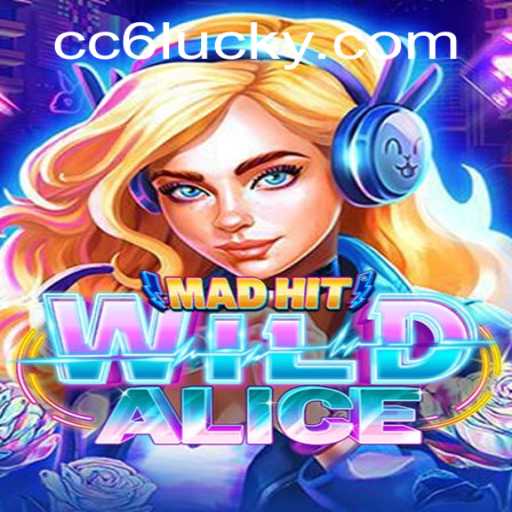 MadHitWildAlice: Dive into the World of CC6